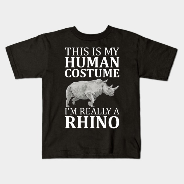 This Is My Human Costume I'm Really A Rhino Kids T-Shirt by DragonTees